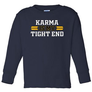 Karma Is My Tight End Toddler Long Sleeve Shirt