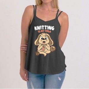 Knitting Is My Yoga Funny Dog Lovers Gift Women's Strappy Tank