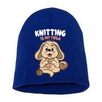 Knitting Is My Yoga Funny Dog Lovers Gift Short Acrylic Beanie