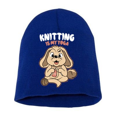 Knitting Is My Yoga Funny Dog Lovers Gift Short Acrylic Beanie