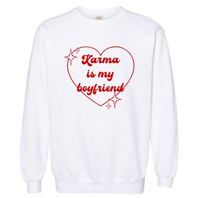 Karma Is My Boyfriend Garment-Dyed Sweatshirt