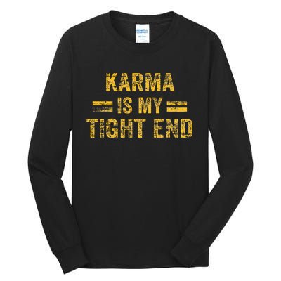 Karma Is My Tight End Tall Long Sleeve T-Shirt