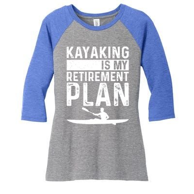 Kayaking Is My Retiret Plan Kayak Funny Kayaker Retiring Meaningful Gift Women's Tri-Blend 3/4-Sleeve Raglan Shirt