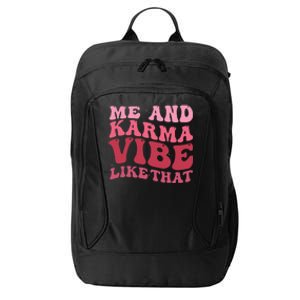 Karma is My Boyfriend Me and Karma Vibe Like That Groovy City Backpack