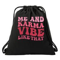 Karma is My Boyfriend Me and Karma Vibe Like That Groovy Drawstring Bag