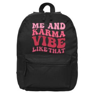 Karma is My Boyfriend Me and Karma Vibe Like That Groovy 16 in Basic Backpack