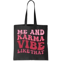 Karma is My Boyfriend Me and Karma Vibe Like That Groovy Tote Bag