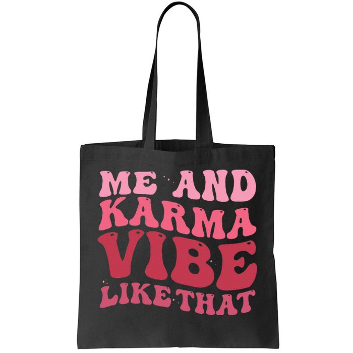 Karma is My Boyfriend Me and Karma Vibe Like That Groovy Tote Bag