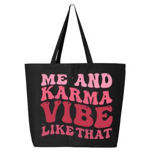 Karma is My Boyfriend Me and Karma Vibe Like That Groovy 25L Jumbo Tote