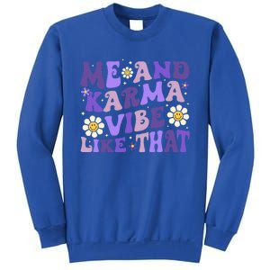 K.Arma Is My Boyfriend Me And K.Arma Vibe Like That Groovy Sweatshirt