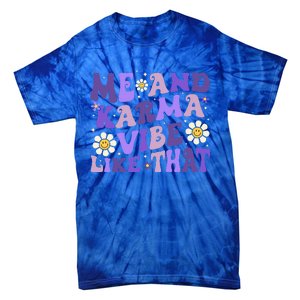 K.Arma Is My Boyfriend Me And K.Arma Vibe Like That Groovy Tie-Dye T-Shirt