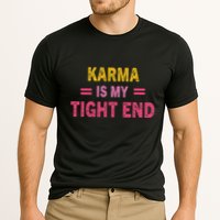 Karma is My Tight End Performance Shirt