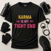 Karma is My Tight End Performance Shirt