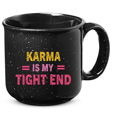 Karma is My Tight End 15oz Campfire Ceramic Mug