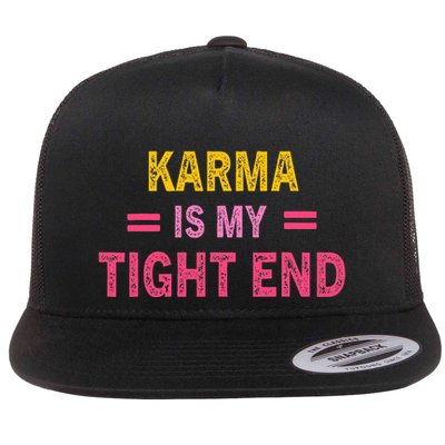 Karma is My Tight End Flatbill Hat