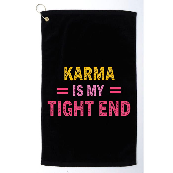 Karma is My Tight End Golf Towel
