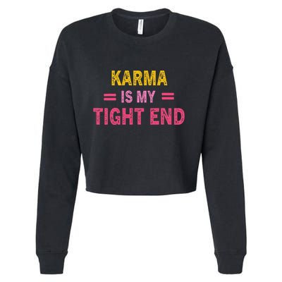 Karma is My Tight End Cropped Pullover Crew