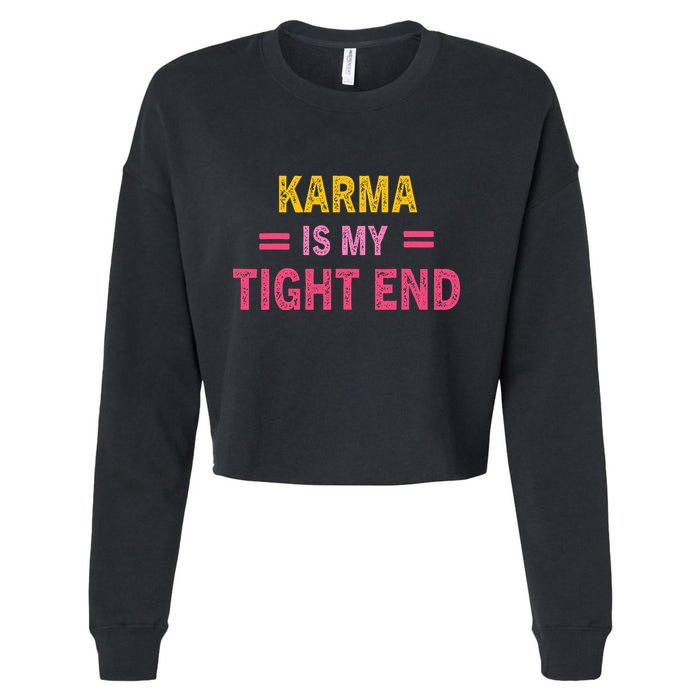 Karma is My Tight End Cropped Pullover Crew