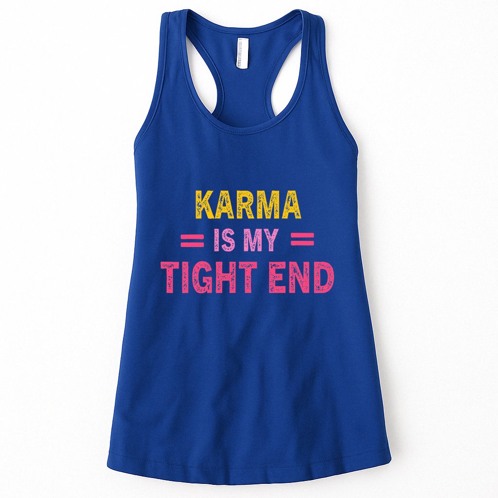 Karma is My Tight End Womens Tank Top