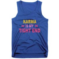 Karma is My Tight End Tank Top