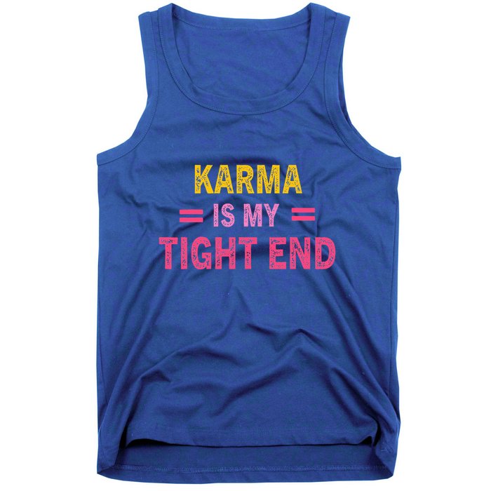 Karma is My Tight End Tank Top