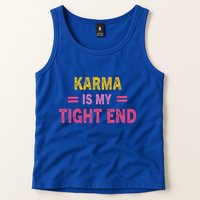Karma is My Tight End Tank Top