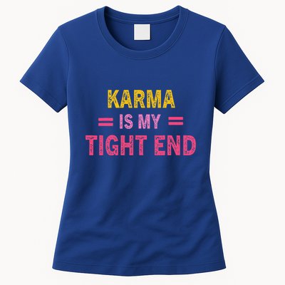 Karma is My Tight End Womens T-Shirt