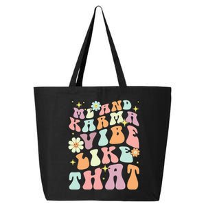 Karma Is My Boyfriend Me And Karma Vibe Like That Groovy 25L Jumbo Tote