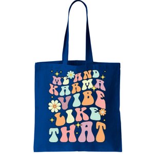 Karma Is My Boyfriend Me And Karma Vibe Like That Groovy Tote Bag