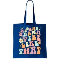 Karma Is My Boyfriend Me And Karma Vibe Like That Groovy Tote Bag