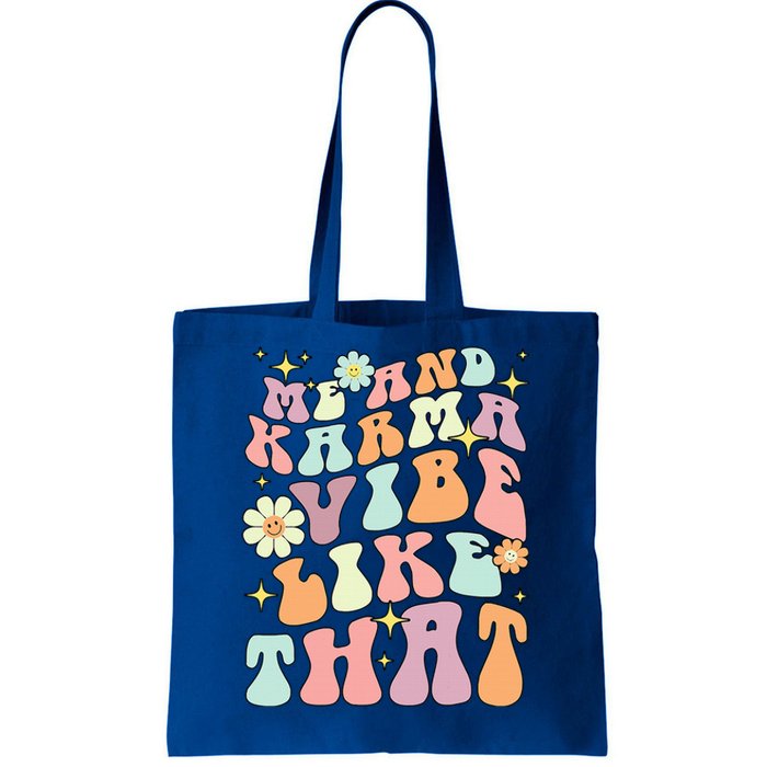 Karma Is My Boyfriend Me And Karma Vibe Like That Groovy Tote Bag