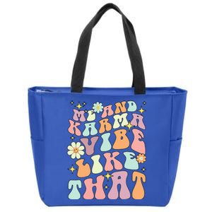 Karma Is My Boyfriend Me And Karma Vibe Like That Groovy Zip Tote Bag