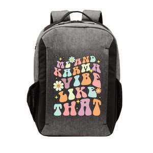 Karma Is My Boyfriend Me And Karma Vibe Like That Groovy Vector Backpack