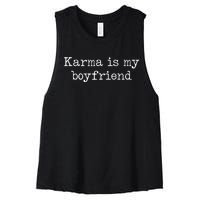 Karma Is My Boyfriend Funny Sarcastic Trendy Women Men Women's Racerback Cropped Tank