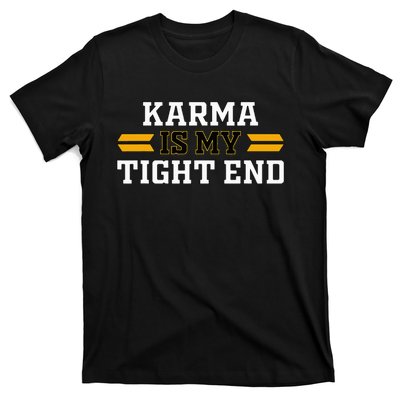 Karma is My Tight End T-Shirt