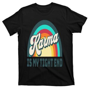 Karma Is My Tight End T-Shirt