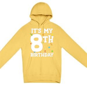 Kids Its My 8th Birthday 8 Eight Happy Birthday Boy Or Girls Premium Pullover Hoodie