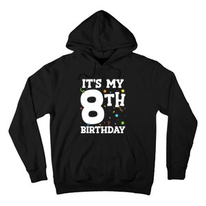 Kids Its My 8th Birthday 8 Eight Happy Birthday Boy Or Girls Hoodie