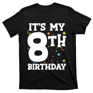 Kids Its My 8th Birthday 8 Eight Happy Birthday Boy Or Girls T-Shirt