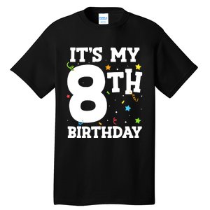 Kids Its My 8th Birthday 8 Eight Happy Birthday Boy Or Girls Tall T-Shirt