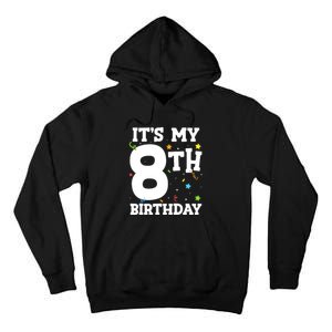 Kids Its My 8th Birthday 8 Eight Happy Birthday Boy Or Girls Tall Hoodie