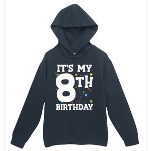 Kids Its My 8th Birthday 8 Eight Happy Birthday Boy Or Girls Urban Pullover Hoodie