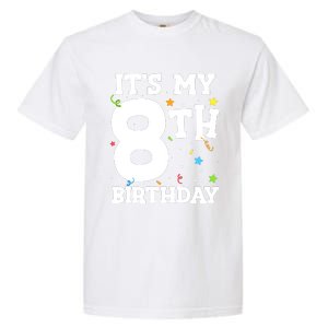 Kids Its My 8th Birthday 8 Eight Happy Birthday Boy Or Girls Garment-Dyed Heavyweight T-Shirt