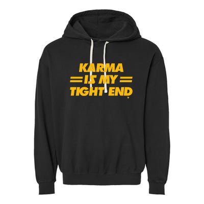 Karma Is My Tight End Kansas City Football Garment-Dyed Fleece Hoodie