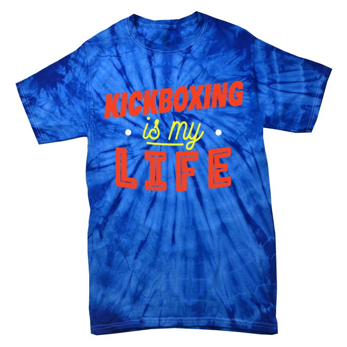 Kickboxing Is My Life Funny Kickboxer Tie-Dye T-Shirt