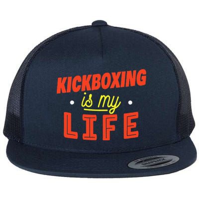 Kickboxing Is My Life Funny Kickboxer Flat Bill Trucker Hat