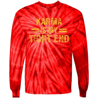 Karma Is My Tight End Tie-Dye Long Sleeve Shirt