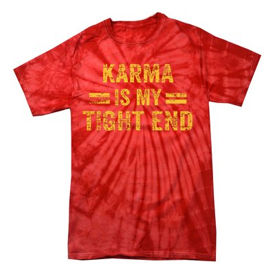 Karma Is My Tight End Tie-Dye T-Shirt