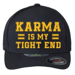 Karma Is My Tight End Flexfit Unipanel Trucker Cap