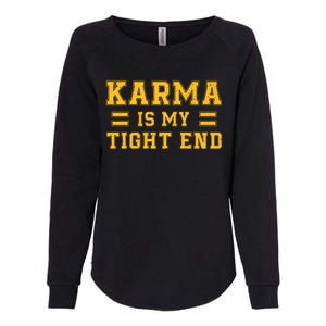 Karma Is My Tight End Womens California Wash Sweatshirt